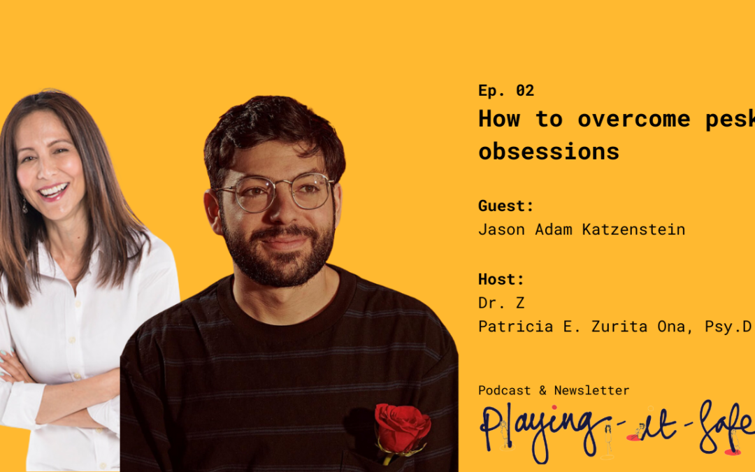 How to overcome pesky obsessions with Jason Adam Katzenstein