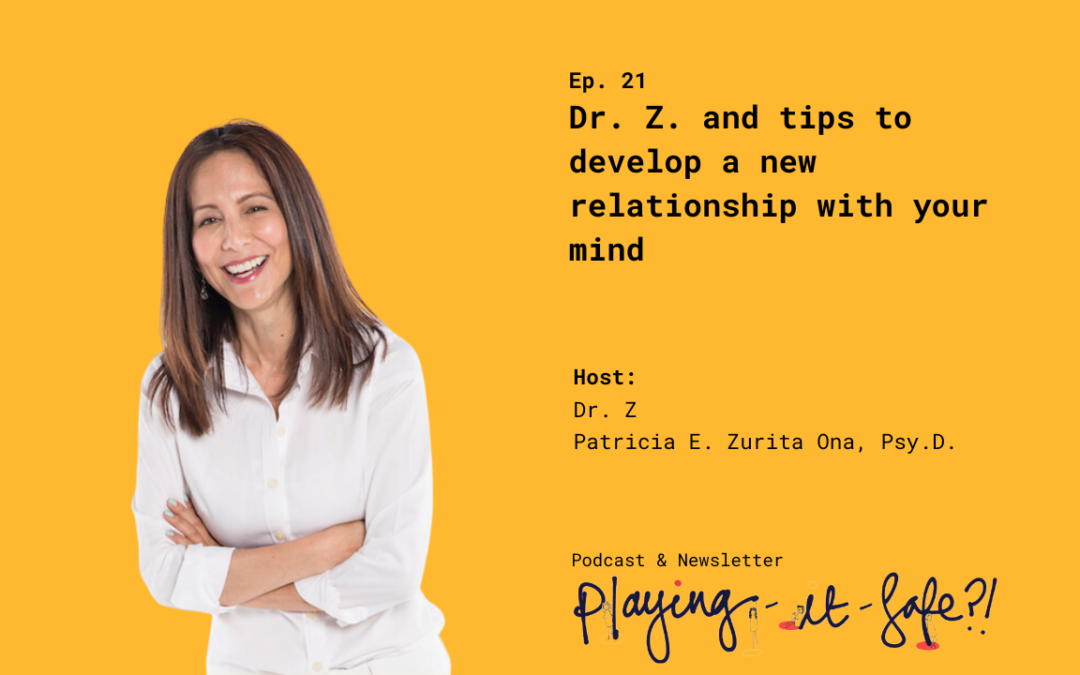 Dr. Z. and tips to develop a new relationship with your mind