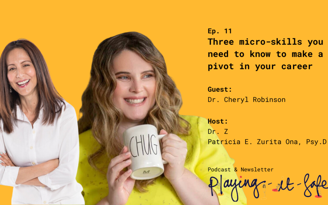 Three micro-skills you need to know to make a pivot in your career with Dr. Cheryl Robinson