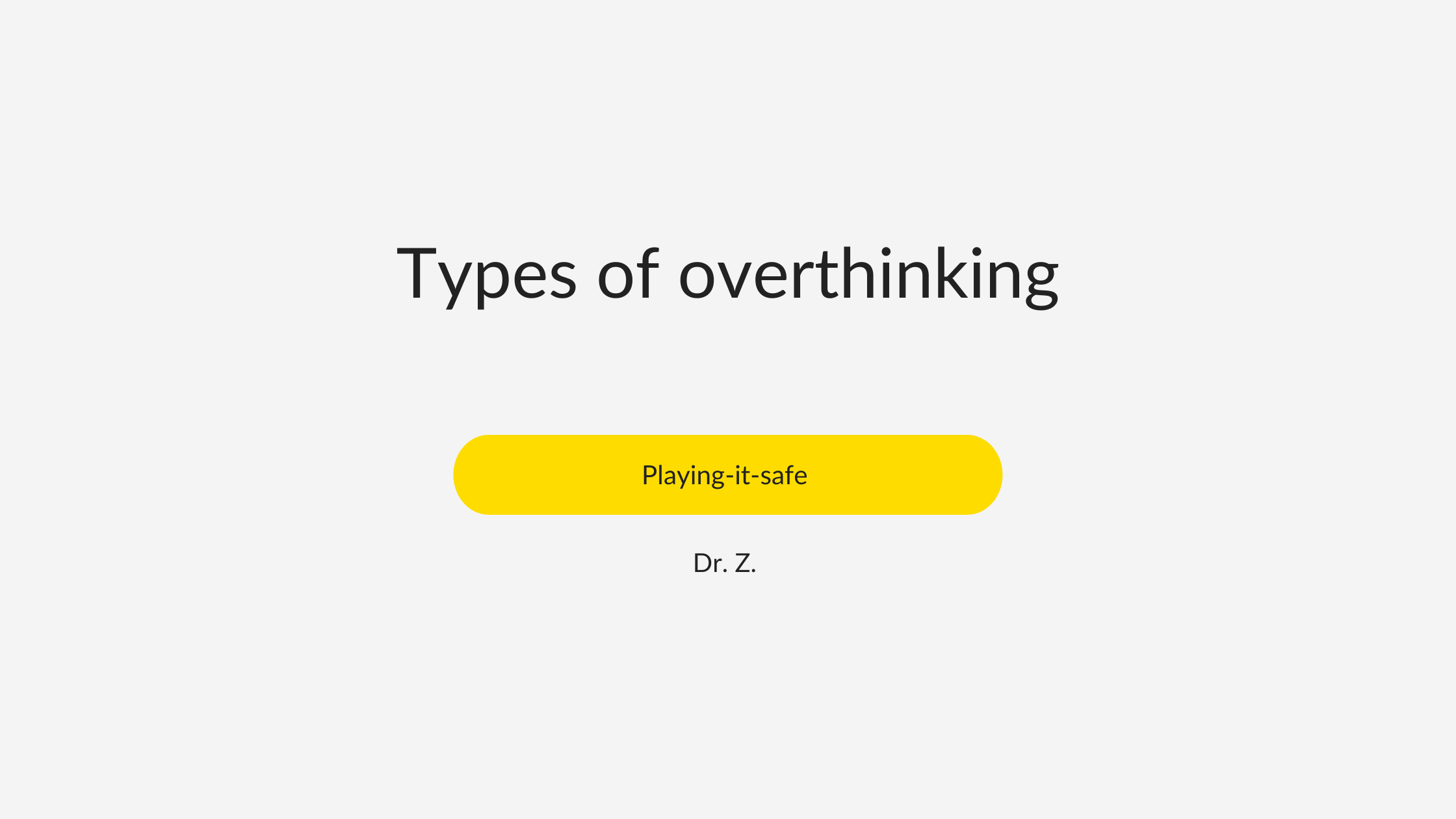 Types Of Overthinking | Dr. Z