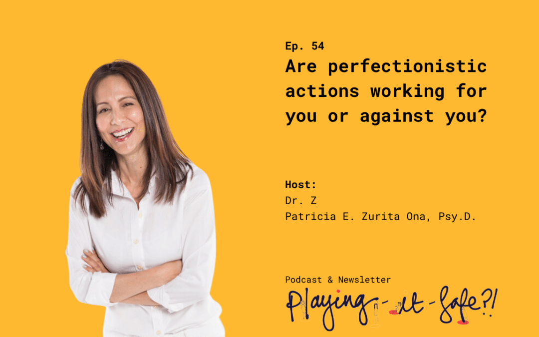Are Perfectionistic Actions Working For You or Against You?