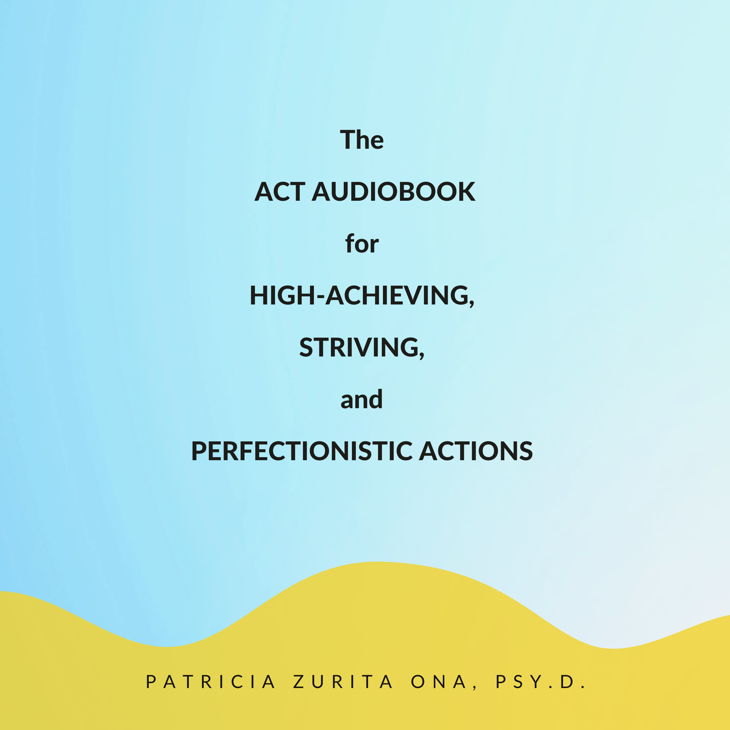 ACT Audiobook: ACT for high-achieving, striving and perfectionistic actions