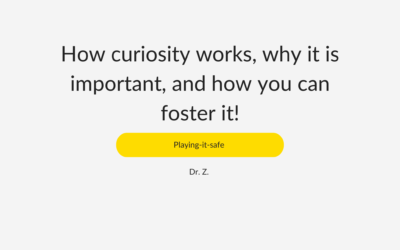 How curiosity works, why it is important, and how you can foster it!