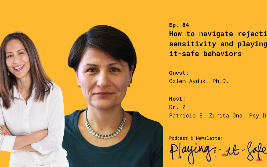 How to navigate rejection sensitivity and playing-it-safe behaviors