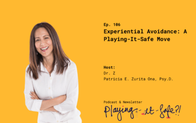 Experiential Avoidance: A Playing-It-Safe Move